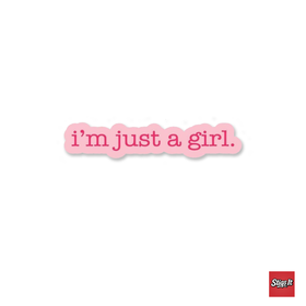 Im Just A Girl Sticker