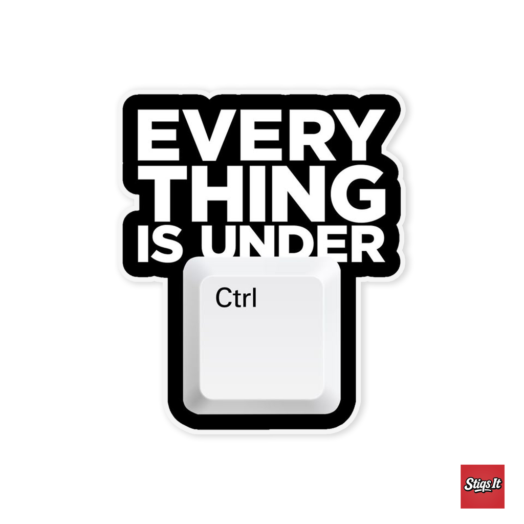Everything Is Under Ctrl Sticker