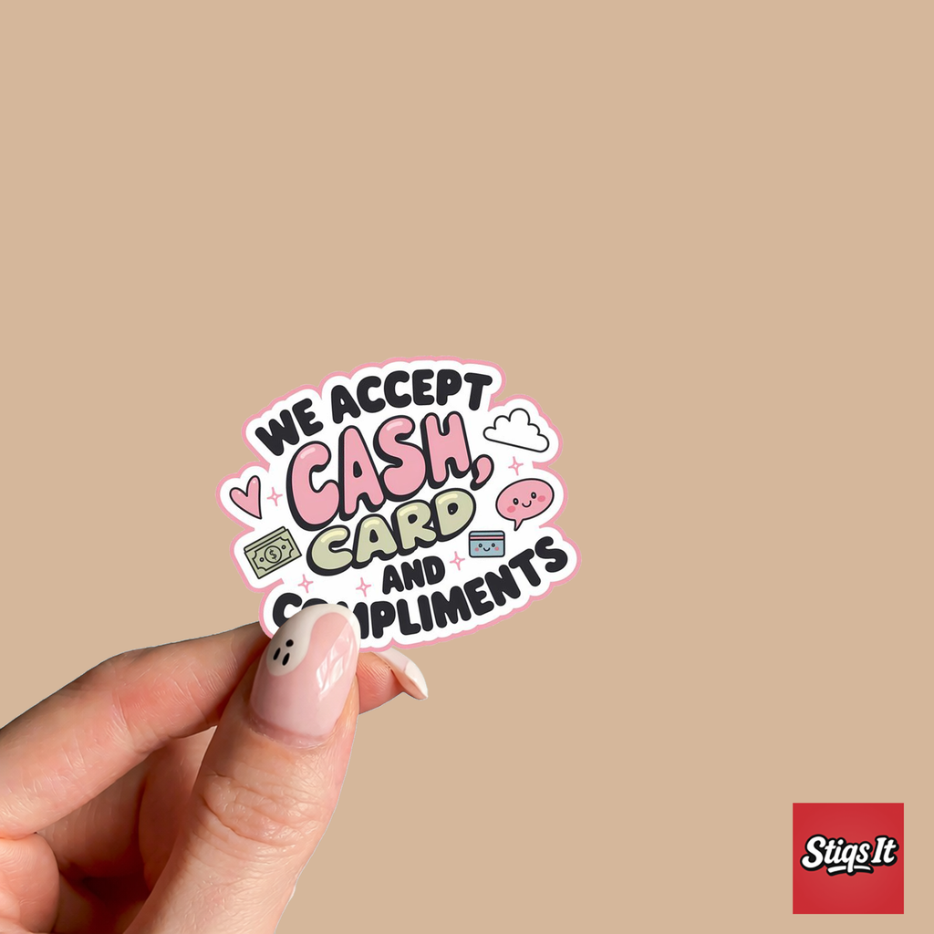 We Accept Cash Card and Compliments Sticker