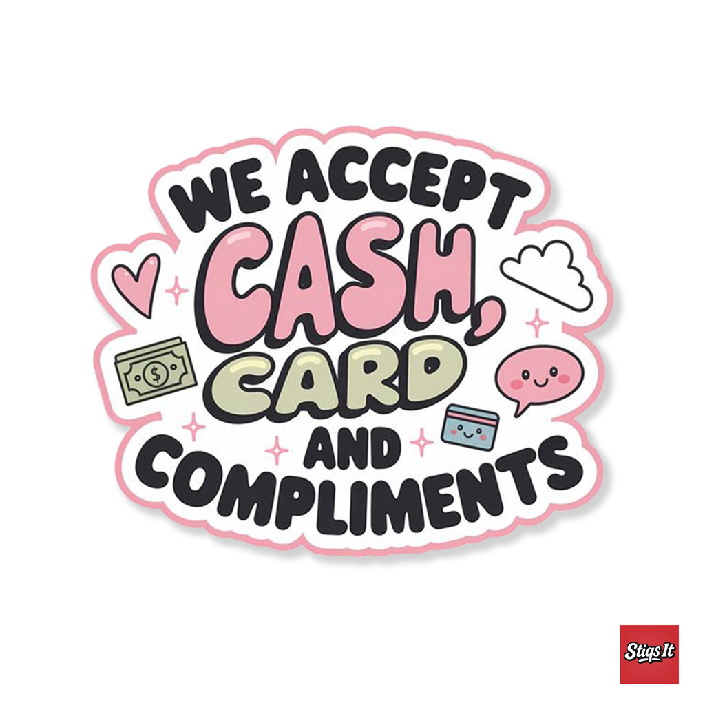 We Accept Cash Card and Compliments Sticker