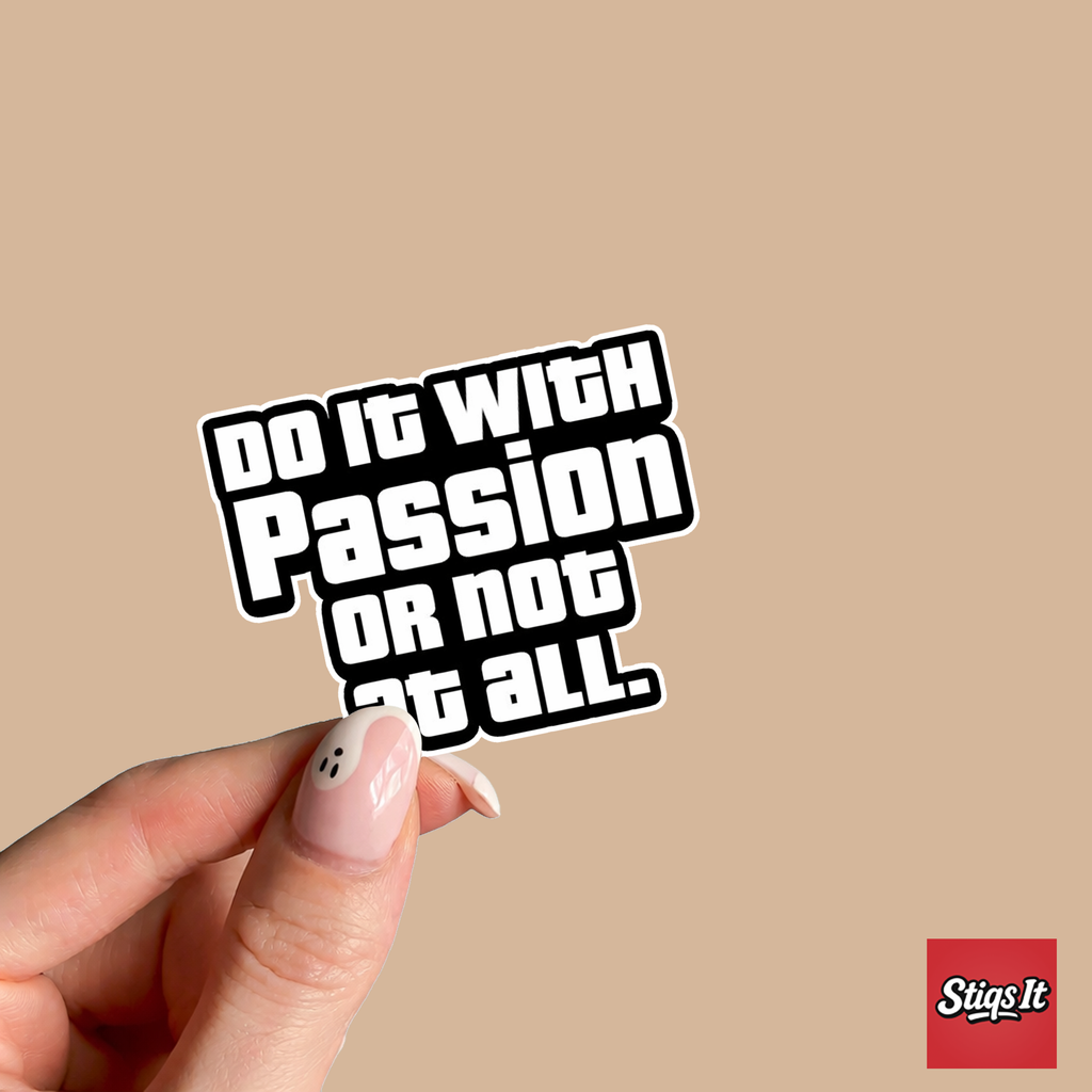 Do it with passion or not at all Sticker